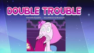 “DOUBLE TROUBLE” Steven Universe- 珍珠 x 石榴石