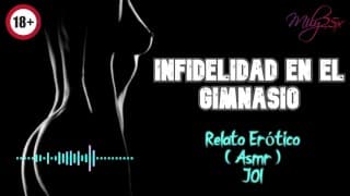 Infidelidad en el gimnasio - Relato Erótico - ( ASMR ) - Voz y gemidos reales