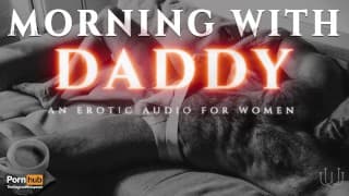 A Taboo Morning with Step-Daddy - A Praise Kink Masturbation Encouragement Erotic Audio for Women