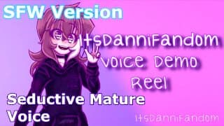 ItsDanniFandom Official Voice Demo Reel [SFW & NSFW]