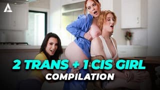 OOPSIE - 2 TRANS + 1 CIS GIRL THREESOMES COMPILATION! SANDWICH, DP, BAREBACK, DEEPTHROAT, & MORE!